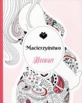 Okładka książki Koloraże Macierzyństwo