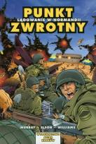 Okładka książki Komiks. Lądowanie w Normandii. Punkt zwrotny