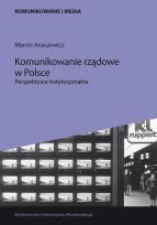 Okładka książki Komunikowanie rządowe w Polsce. Perspektywa instytucjonalna