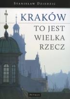 Okładka książki Kraków To Jest Wielka Rzecz