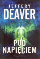 Okładka książki Lincoln Rhyme 9. Pod napięciem - Jeffery Deaver