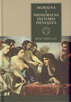 Okładka książki Moralna i niemoralna historia pieniądza