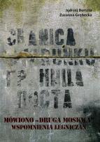 Okładka książki Mówiono 'druga Moskwa' Wspomnienia legniczan o stacjonowaniu wojsk radzieckich w latach 1945-1993