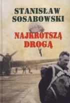 Okładka książki Najkrótszą drogą - Stanisław Sosabowski