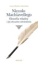 Okładka książki Niccolo Machiavellego filozofia władzy i jej ...