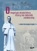 Okładka książki O bogatym młodzieńcu, który nie odszedł zasmucony