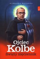 Okładka książki Ojciec Kolbe. Święty męczennik