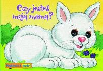 Okładka książki Pogłaszcz mnie! Czy jesteś moją mamą?