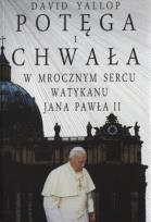 Okładka książki Potęga i chwała. W mrocznym sercu Watykanu JP II