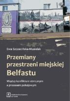 Okładka książki Przemiany przestrzeni miejskiej Belfastu