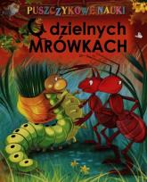 Opakowanie Puszczykowe nauki. O Dzielnych Mrówkach