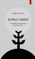 Okładka książki Słońce i krzyż O architekturze organicznej Imre Makovecza