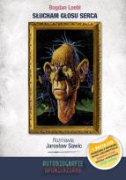 Okładka książki Słucham głosu serca Rozmawia Jarosław Sawic