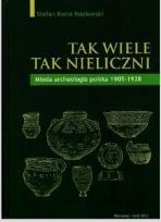 Okładka książki Tak wiele, tak nieliczni. Młoda archeologia polska