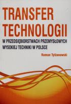 Okładka książki Transfer technologii w przedsiębiorstwach przemysłowych wysokiej techniki w Polsce