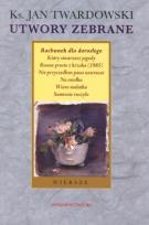 Okładka książki Utwory zebrane - Ks.Jan Twardowski M