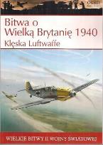Okładka książki Wielkie bitwy... Bitwa o Wielką Brytanię 1940...