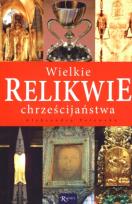 Okładka książki Wielkie relikwie chrześcijaństwa