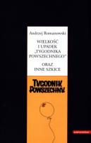 Okładka książki Wielkość i upadek Tygodnika Powszechnego oraz inne szkice