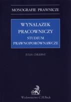 Okładka książki Wynalazek pracowniczy - studium prawnoporównawcze