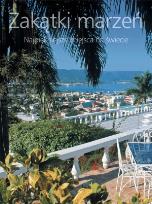 Okładka książki Zakątki marzeń. Najpiękniejsze miejsca na świecie