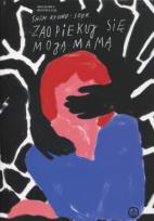 Okładka książki Zaopiekuj się moją mamą