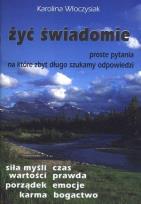 Okładka książki Żyć świadomie. Proste pytania na które...