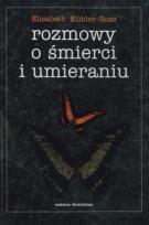 Okładka książki Rozmowy o śmierci i umieraniu