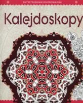 Okładka książki Antystresowa kolorowanka dla dorosłych. Część 3: Kalejdoskopy
