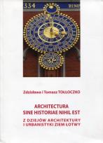 Okładka książki Architectura sine historiae nihil est Z dziejów architektury i urbanistyki ziem Łotwy