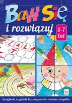 Okładka książki Baw się i rozwiązuj 5-7 lat