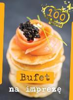 Okładka książki Bufet na imprezę. 100 przepisów