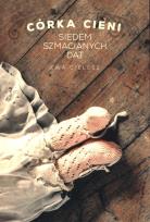 Okładka książki Córka cieni siedem szmacianych dat