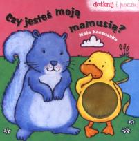 Okładka książki Czy jesteś moja mamusią? Mała kaczuszka. Dotknij i poczuj