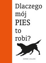 Okładka książki Dlaczego mój pies to robi?