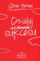 Okładka książki Działaj jak człowiek sukcesu