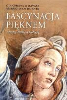 Okładka książki Fascynacja pięknem. Między Biblią a teologią