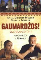 Okładka książki Gaumardżos! Opowieści z Gruzji