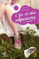 Okładka książki I że ci nie odpuszczę Tom 1 Kalina w malinach