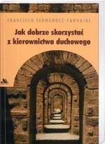 Okładka książki Jak dobrze skorzystać z kierownictwa duchowego