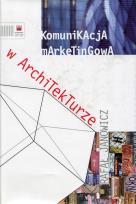 Okładka książki Komunikacja marketingowa w architekturze