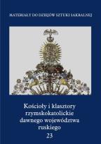 Opakowanie Kościoły i klasztory rzymskokatolickie dawnego województwa ruskiego część I, tom 23