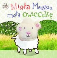 Okładka książki Książeczka z pacynką. Miała Marysia małą owieczkę