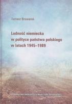 Okładka książki Ludność niemiecka w polityce państwa polskiego w latach 1945-1989