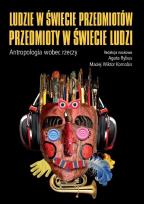 Opakowanie Ludzie w świecie przedmiotów, przedmioty w świecie ludzi. Atropologia wobec rzeczy