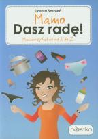 Okładka książki Mamo, Dasz radę! Macierzyństwo od A do Z