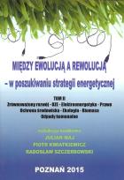 Okładka książki Między ewolucją a rewolucją - w poszukiwaniu strategii energetycznej Tom 2
