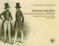 Okładka książki Moda męska w XIX i na początku XX wieku