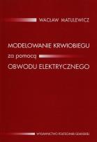 Okładka książki Modelowanie krwiobiegu za pomocą obwodu elektrycznego
