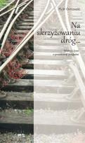 Okładka książki Na skrzyżowaniu dróg...